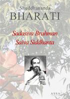 Couverture du livre « Sri sadasiva brahman and saiva siddhanta, life and knowledge » de Bharati Shuddhananda aux éditions Assa