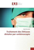 Couverture du livre « Traitement des lithiases distales par ureteroscopie » de Benrabah Rabah aux éditions Editions Universitaires Europeennes