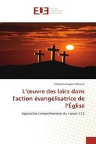 Couverture du livre « L'oeuvre des laics dans l'action evangelisatrice de l'eglise - approche comprehensive du canon 222 » de Buchaguzi Wihanze F. aux éditions Editions Universitaires Europeennes