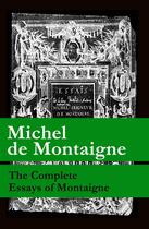 Couverture du livre « The complete essays of Montaigne » de Michel De Montaigne aux éditions E-artnow