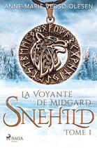 Couverture du livre « Snehild - La Voyante de Midgard, Tome 1 » de Anne-Marie Vedso Olesen aux éditions Saga France