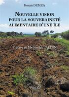 Couverture du livre « Nouvelle vision pour la souveraineté alimentaire d'une île » de Rosan Demea aux éditions Baudelaire