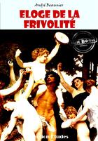 Couverture du livre « Éloge de la frivolité » de Andre Beaunier aux éditions Ink Book