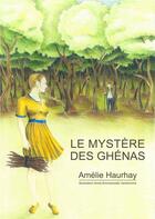 Couverture du livre « Le mystere des Ghénas » de Amelie Haurhay et Anne-Emmanuelle Vandomme aux éditions Librinova