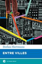 Couverture du livre « Entre villes » de Stefan Hertmans aux éditions Castor Astral