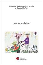 Couverture du livre « Le potager de Lulu » de Francoise Wasselin Marchesan et Sandra Stupka aux éditions Chapitre.com