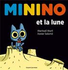 Couverture du livre « Minino et la lune » de Xavier Salomo et Meritxell Marti aux éditions Bayard Jeunesse