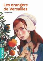 Couverture du livre « Les orangers de Versailles » de Annie Pietri aux éditions Bayard Jeunesse