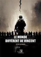 Couverture du livre « Le monde différent de Vincent » de Kevin Bernard aux éditions Les Trois Colonnes