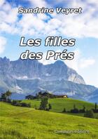 Couverture du livre « Les filles des prés » de Sandrine Vetret aux éditions Complices