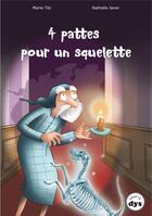 Couverture du livre « 4 pattes pour un squelette » de Nathalie Janer et Marie Tibi aux éditions La Marmite A Mots