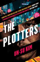 Couverture du livre « THE PLOTTERS » de Kim Un-Su aux éditions Harper Collins Uk