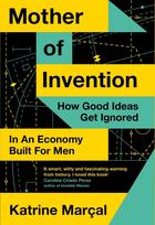 Couverture du livre « MOTHER OF INVENTION » de Katrine Marcal aux éditions William Collins