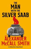 Couverture du livre « THE MAN WITH THE SILVER SAAB » de Alexander Mccall Smith aux éditions Abacus