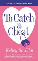 Couverture du livre « To Catch a Cheat » de Kelley St. John aux éditions Grand Central Publishing