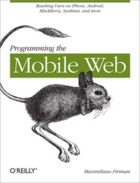 Couverture du livre « Programming the Mobile Web » de Maximiliano Firtman aux éditions O'reilly Media