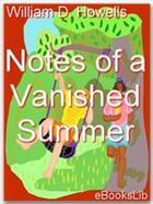 Couverture du livre « Notes of a Vanished Summer » de William Dean Howells aux éditions Ebookslib