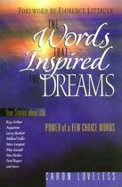 Couverture du livre « The Words that Inspired the Dreams » de Loveless Caron Chandler aux éditions Howard Books