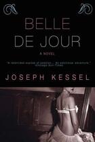 Couverture du livre « Belle De Jour » de Joseph Kessel aux éditions Overlook