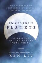 Couverture du livre « INVISIBLE PLANETS » de Ken Liu aux éditions Head Of Zeus
