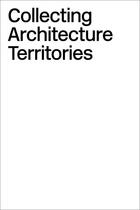 Couverture du livre « Collecting architecture territories » de Buckley Craig aux éditions Dap Artbook