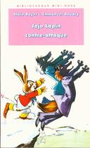 Couverture du livre « Jojo lapin contre-attaque » de Alain Royer et Emmanuel Baudry aux éditions Le Livre De Poche Jeunesse
