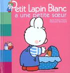 Couverture du livre « Petit Lapin Blanc ; a une petite soeur » de Marie-France Floury et Fabienne Boisnard aux éditions Gautier Languereau