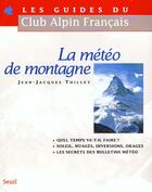 Couverture du livre « La meteo de montagne » de Jean-Jacques Thillet aux éditions Seuil