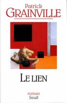 Couverture du livre « Le lien » de Patrick Grainville aux éditions Seuil