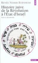 Couverture du livre « Histoire juive. de la revolution a l'etat d'israel. faits et documents » de Renee Neher-Bernheim aux éditions Points