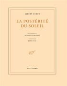 Couverture du livre « La postérité du soleil » de Albert Camus aux éditions Gallimard