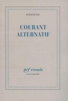 Couverture du livre « Courant alternatif » de Octavio Paz aux éditions Gallimard