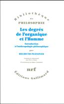 Couverture du livre « Les degrés de l'organique et l'homme ; introduction à l'anthropologie philosophique » de Helmuth Plessner aux éditions Gallimard