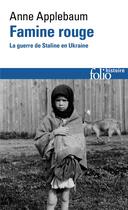 Couverture du livre « Famine rouge : la guerre de Staline en Ukraine » de Anne Applebaum aux éditions Folio