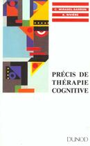 Couverture du livre « Precis De Therapie Cognitive » de Riviere et Mirabel-Sarron aux éditions Dunod