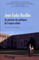 Couverture du livre « Jean-Eudes Rouiller, un pionnier des politiques de l'espace urbain » de Loic Vadelorge aux éditions Documentation Francaise