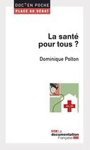 Couverture du livre « La santé pour tous ? » de Dominqiue Polton aux éditions Documentation Francaise