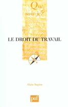 Couverture du livre « Droit du travail (le) » de Alain Supiot aux éditions Que Sais-je ?