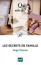 Couverture du livre « Les secrets de famille » de Serge Tisseron aux éditions Presses Universitaires De France