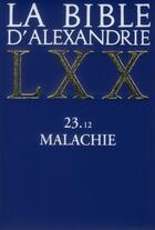 Couverture du livre « La bible d'Alexandrie LXX ; 23.12, Malachie » de Laurence Vianes aux éditions Cerf