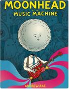 Couverture du livre « Moonhead et la music machine » de Andrew Rae aux éditions Dargaud