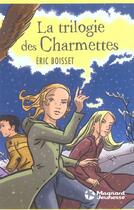 Couverture du livre « La trilogie des Charmettes ; COFFRET T.1 A T.3 » de Eric Boisset aux éditions Magnard