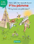 Couverture du livre « P'tite Pomme t.9 ; et si j'avais une petite soeur ? » de Gwenaelle Doumont et Delphine Gilles-Cotte aux éditions Magnard