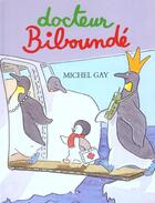 Couverture du livre « Docteur bibounde » de Gay Michel aux éditions Ecole Des Loisirs