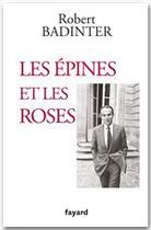 Couverture du livre « Les épines et les roses » de Robert Badinter aux éditions Fayard