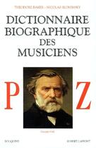 Couverture du livre « Dictionnaire biographique des musiciens t.3 ; P à Z » de Nicolas Slonimsky aux éditions Bouquins