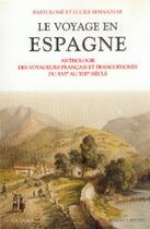 Couverture du livre « Le voyage en espagne » de Bennassar aux éditions Bouquins