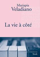 Couverture du livre « La vie à côté » de Mariapia Veladiano aux éditions Stock