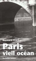 Couverture du livre « Paris, vieil ocean » de Fricker aux éditions Belles Lettres