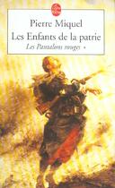 Couverture du livre « Les enfants de la patrie tome 1 - les pantalons rouges » de Pierre Miquel aux éditions Le Livre De Poche